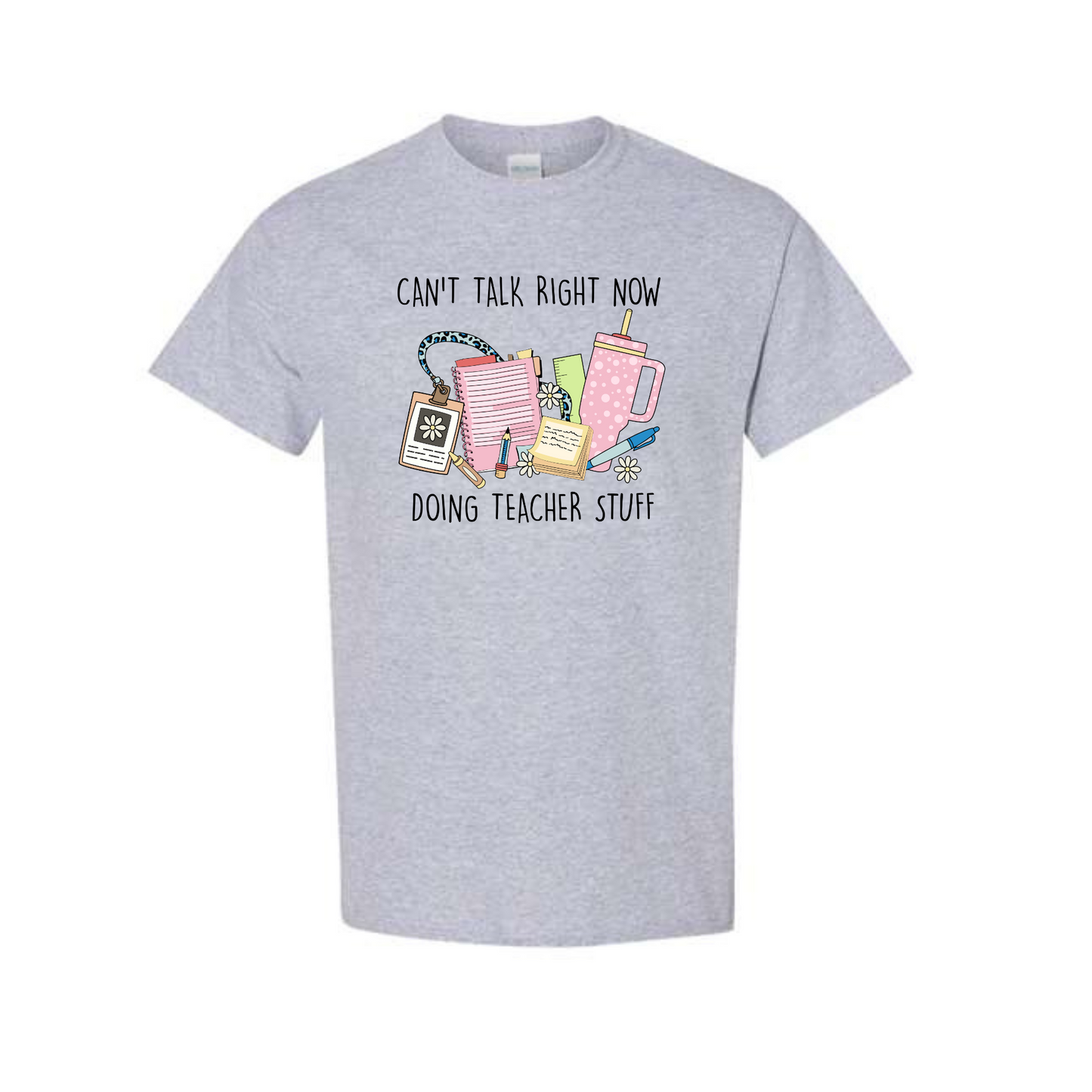 Can't Talk Right Now Doing Teacher Stuff